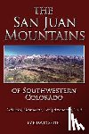 Smith, P. David - The San Juans of Southwestern Colorado - Calderas, Mastodons, Conquistadors & Gold