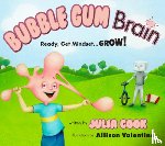 Cook, Julia - Bubble Gum Brain: Ready, Get Mindset...Grow!