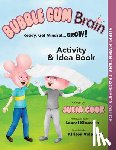 Cook, Julia - Bubble Gum Brain Activity and Idea Book: Ready, Get Mindset...Grow!