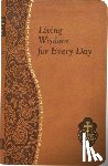 Kelley, Bennet - Living Wisdom for Every Day: Minute Meditations for Every Day Taken from the Writings of Saint Paul of the Cross