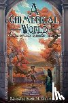 Sandridge, Scott M. - A Chimerical World: Tales of the Seelie Court