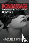 Bennis, Jaeleen - Bondassage: Kinky Erotic Massage Tips for Lovers