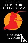 Musashi, Miyamoto - The Book of Five Rings: The Way of Miyamoto Musashi