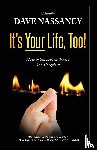 Nassaney, Dave - It's Your Life Too!