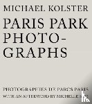 Kolster, Michael - Paris Park Photographs