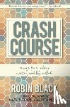Black, Robin - Crash Course: Essays from Where Writing and Life Collide