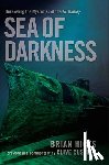 Hicks, Brian - Sea of Darkness: Unraveling the Mysteries of the H.L. Hunley