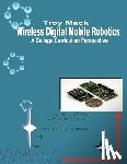 Mack, Troy - Wireless Digital Mobile Robotics - A College Curriculum Perspective