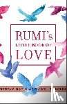 Mafi, Maryam - Rumi's Little Book of Love: 150 Poems That Speak to the Heart