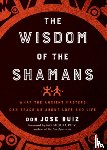 Ruiz, don Jose - Wisdom of the Shamans