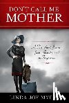 Myers, Linda Joy - Don't Call Me Mother