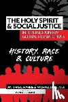 Palmer, Michael D. - The Holy Spirit and Social Justice Interdisciplinary Global Perspectives: History, Race & Culture