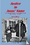 Clark, James I. - Justice in Jesus' Name
