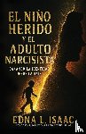 Isaac, Edna L - El Niño Herido y El Adulto Narcisista