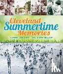 Bellamy, Gail Ghetia - Cleveland Summertime Memories: A Warm Look Back
