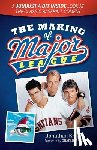 Knight, Jonathan - The Making of Major League: A Juuuust a Bit Inside Look at the Classic Baseball Comedy