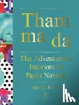 Bailey, Spencer - Tham Ma Da: The Adventurous Interiors of Paola Navone