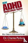 Parker, Charles - The New ADHD Medication Rules