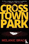 Bragg, Melanie - Crosstown Park
