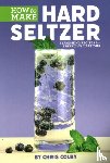 Colby, Chris - How to Make Hard Seltzer