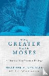 Kendall, Heather A. - One Greater Than Moses