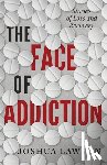 Lawson, Joshua - The Face of Addiction