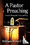 Tuck, William Powell - A Pastor Preaching: Toward a Theology of the Proclaimed Word