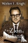 Knight, Walker L. - From Zion to Atlanta: Memoirs