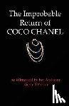 Parker, Richard - The Improbable Return of Coco Chanel: As Witnessed by Her Assistant, Richard Parker