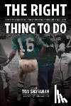 Shanahan, Tom - The Right Thing to Do
