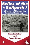 Helmer, Diana Star, Owens, Thomas S. - Belles of the Ballpark