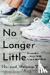 Young, Hal - No Longer Little: Parenting Tweens with Grace and Hope