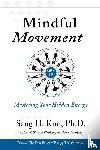 Kim, Sang H - Mindful Movement