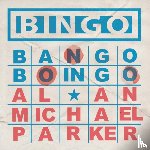 Parker, Alan Michael - Bingo, Bango, Boingo