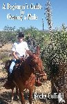 Coffield, Becky - A Beginner's Guide to Owning a Mule