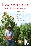 Kuepper, George - Psychotronics and a Biodynamic Garden - How to Grow and Harvest Healthier Food through Radionics and Dowsing