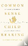 Cowan, Thomas - Commonsense Childrearing