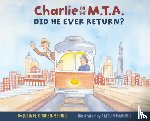 O'Brien-Merrill, Julia - Charlie on the M.T.A.: Did He Ever Return?