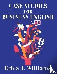Williams, Erica J - Williams, E: CASE STUDIES FOR BUSINESS ENGL