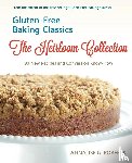 Roberts, Annalise G - Gluten-Free Baking Classics-The Heirloom Collection