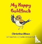 Rioux, Christina - My Happy Goldfinch