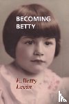 Levin, E Betty - Becoming Betty