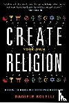Bolelli, Daniele (Daniele Bolelli) - Create Your Own Religion