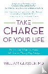 Glasser, William - Take Charge of Your Life