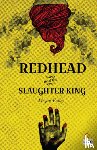 Falley, Megan - Redhead and the Slaughter King