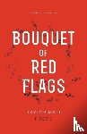 Mali, Taylor - Bouquet of Red Flags