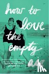 Aptowicz, Cristin O'Keefe - How to Love the Empty Air