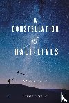 Reza, Seema - A Constellation of Half-Lives