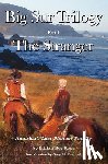 Koeppel, Gary M. - Big Sur Trilogy: Part I - The Stranger: America's Last Pioneer Family