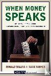 Collins, Harold S Shefelman Scholar Ronald K L (University of Washington), Skover, Professor of Law David M (University of Washington) - When Money Speaks